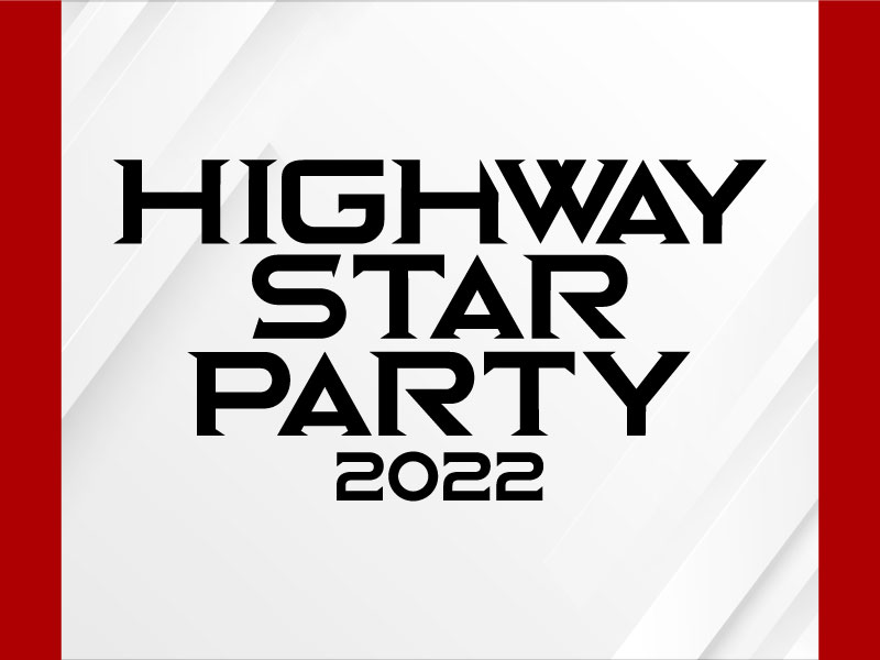 「HIGHWAY STAR PARTY」開催決定!!